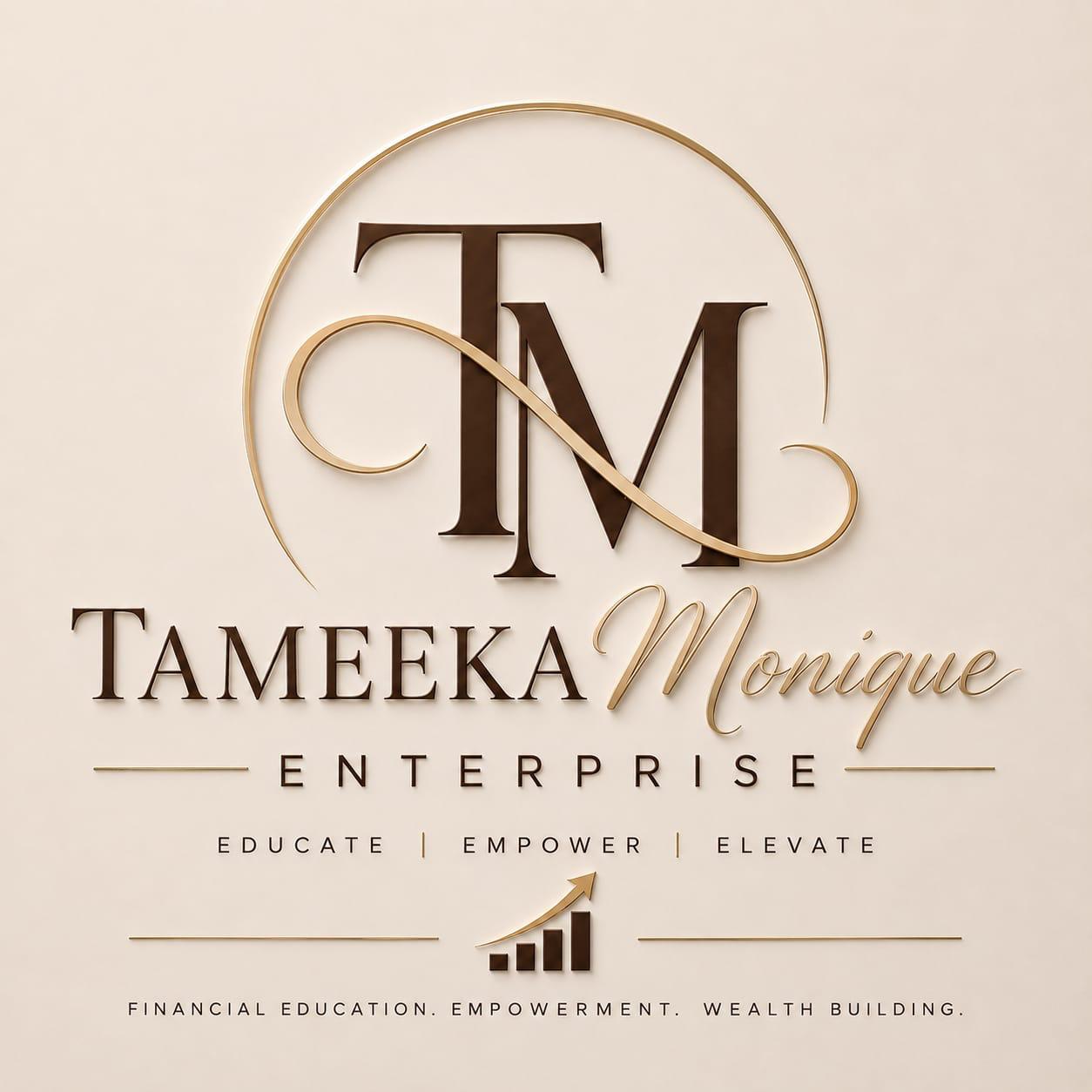 Tameeka Monique Enterprise — Educate. Empower. Elevate.